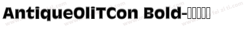 AntiqueOliTCon Bold字体转换